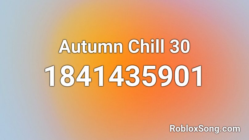 Autumn Chill 30 Roblox ID