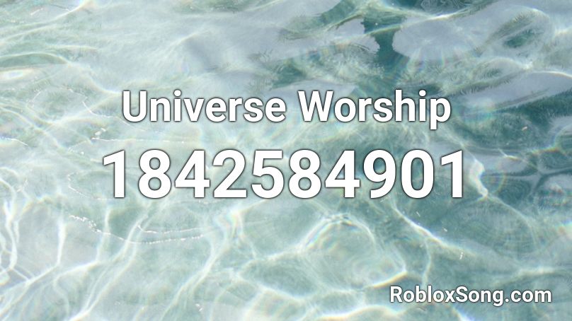 Universe Worship Roblox ID