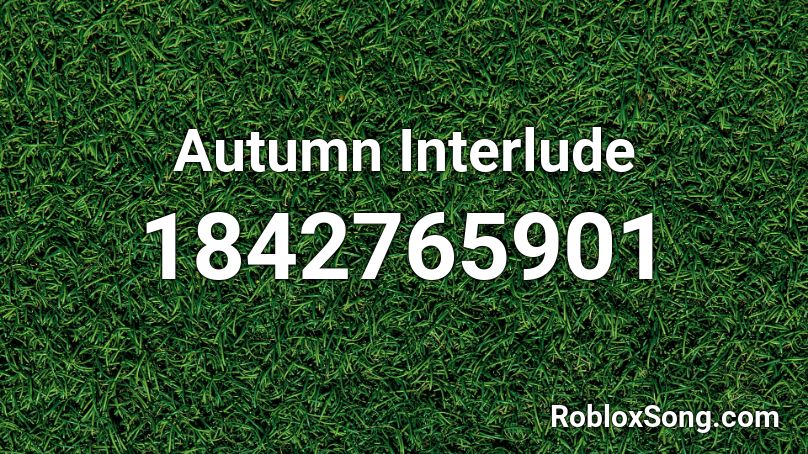 Autumn Interlude Roblox ID