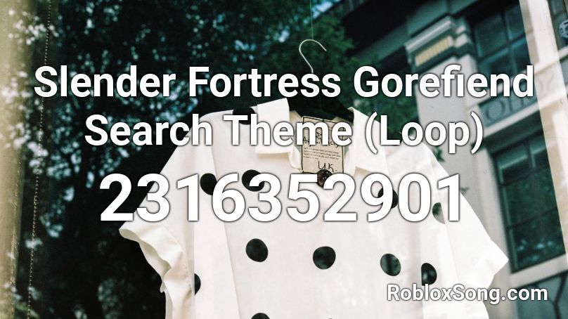 Slender Fortress Gorefiend Search Theme (Loop) Roblox ID