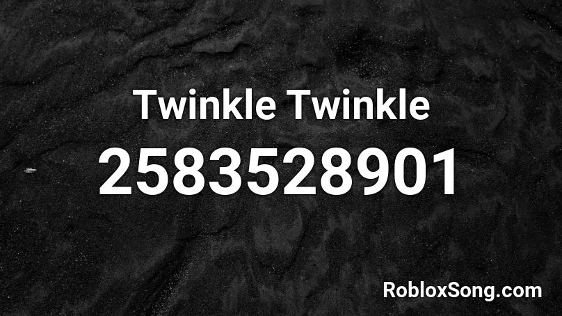 Twinkle Twinkle Roblox ID