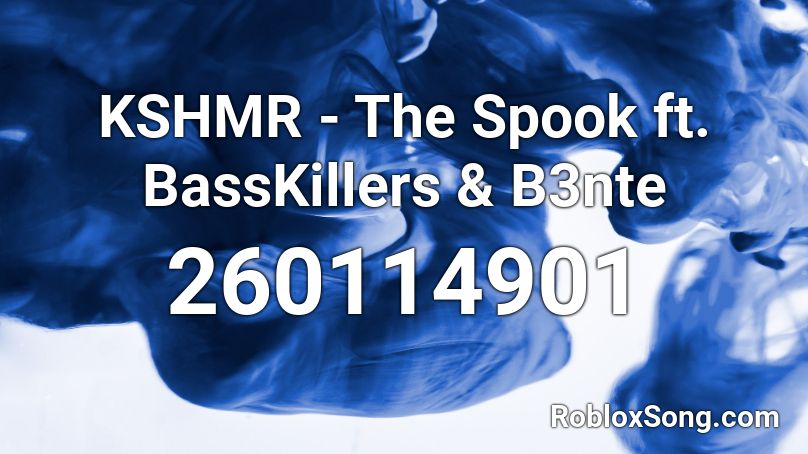 KSHMR - The Spook ft. BassKillers & B3nte Roblox ID