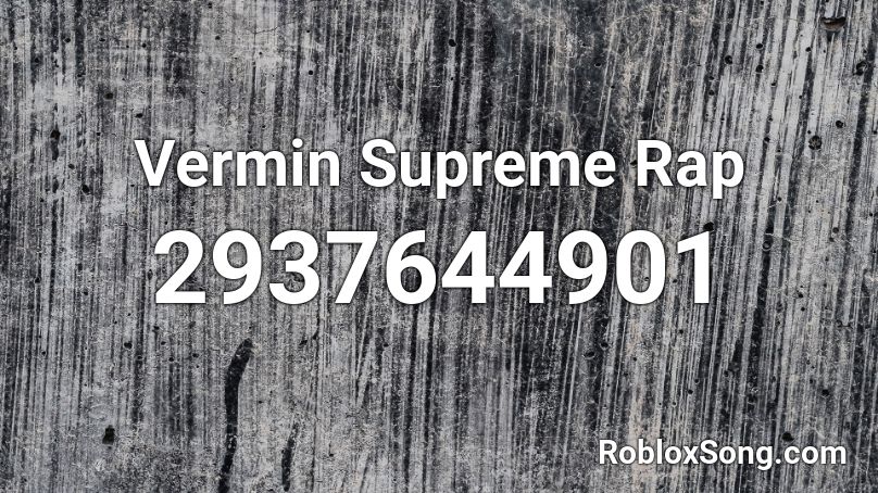 Vermin Supreme Rap Roblox ID