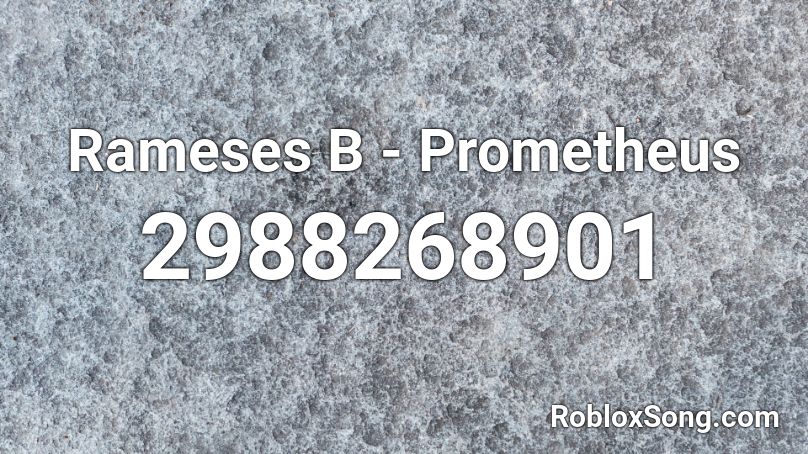 Rameses B - Prometheus Roblox ID