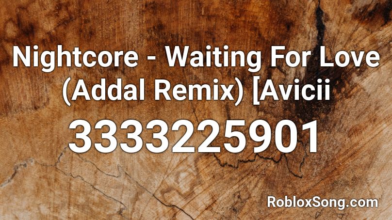 Nightcore Waiting For Love Addal Remix Avicii Roblox Id Roblox Music Codes - roblox song id waiting for love