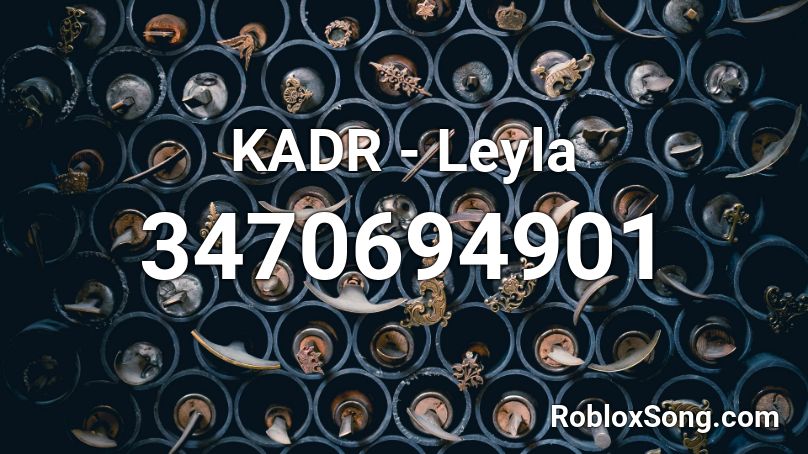 KADR - Leyla Roblox ID