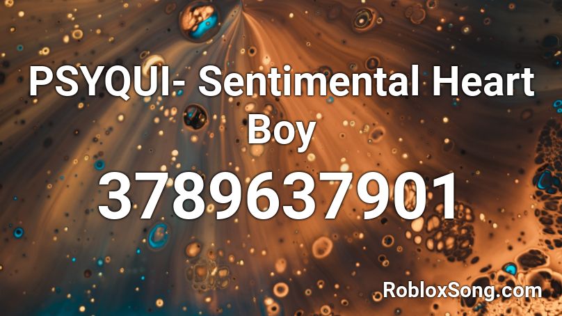 PSYQUI- Sentimental Heart Boy Roblox ID