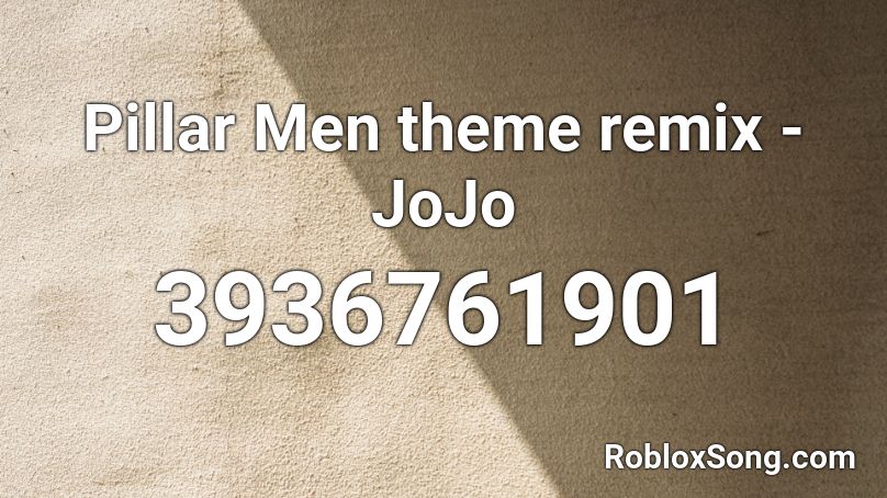 Pillar Men Theme Remix Jojo Roblox Id Roblox Music Codes - roblox screaming remix