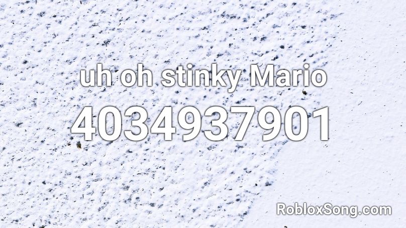 uh oh stinky Mario Roblox ID