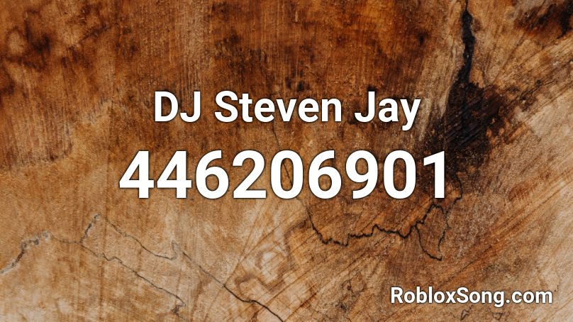 DJ Steven Jay Roblox ID