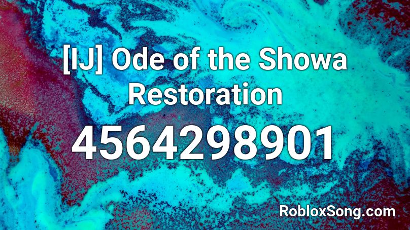 [IJ] Ode of the Showa Restoration Roblox ID