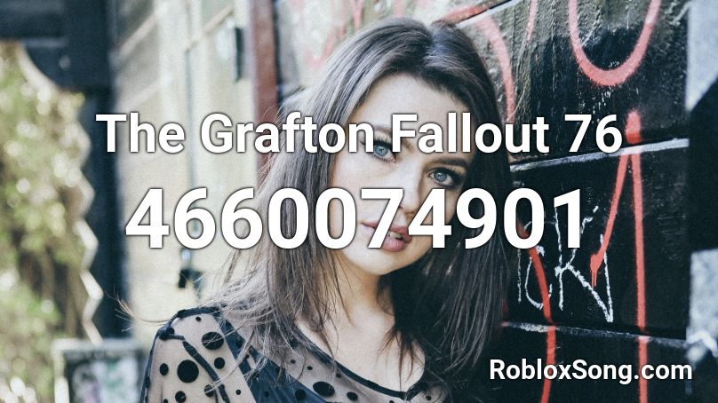 The Grafton Fallout 76 Roblox ID