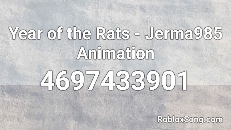 Year of the Rats - Jerma985 Animation Roblox ID