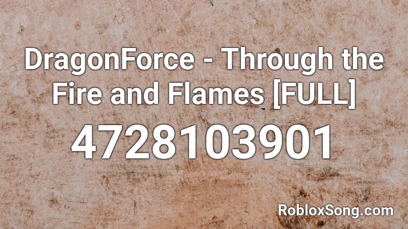 Dragonforce Through The Fire And Flames Full Roblox Id Roblox Music Codes - roblox dragon force id