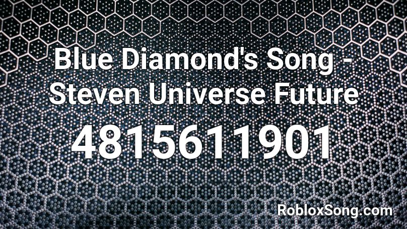 Blue Diamond's Song - Steven Universe Future Roblox ID