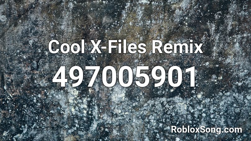 Cool X Files Remix Roblox Id Roblox Music Codes - x files roblox id