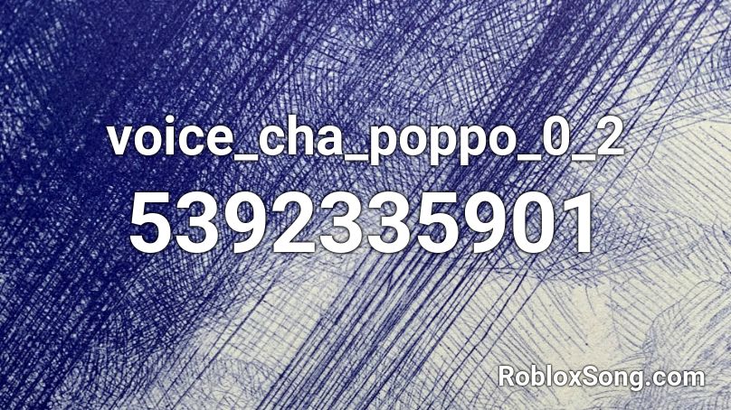 voice_cha_poppo_0_2 Roblox ID