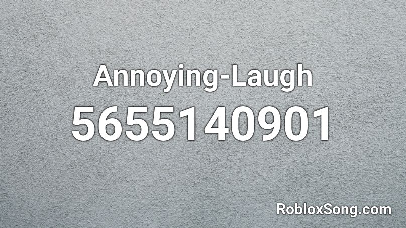 Annoying-Laugh Roblox ID