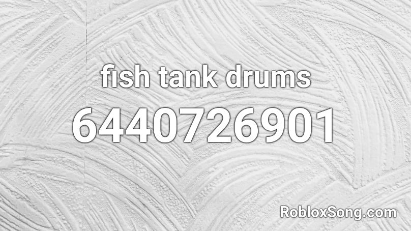 fish tank drums Roblox ID