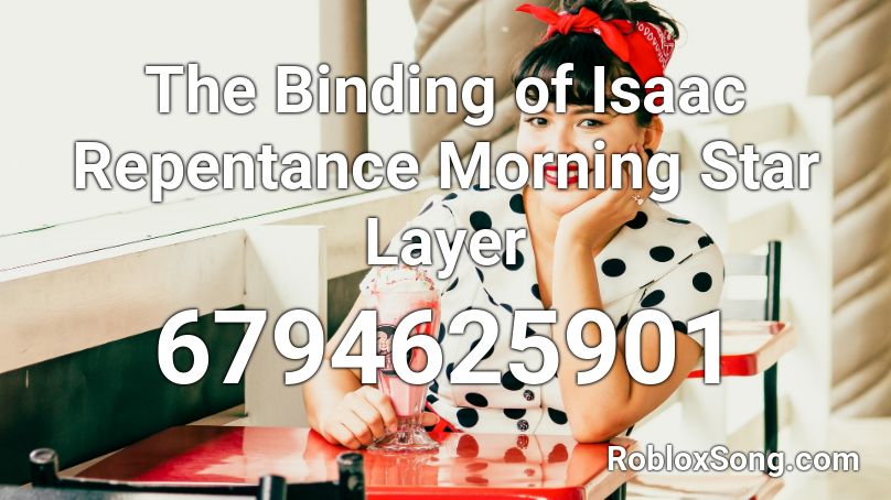 The Binding of Isaac Repentance Morning Star Layer Roblox ID