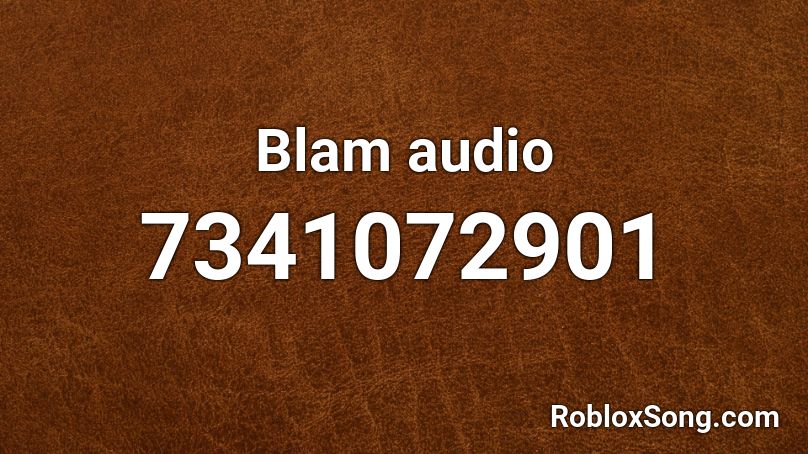 Blam audio Roblox ID