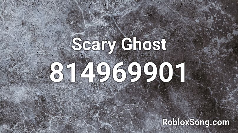 Scary Ghost Roblox ID