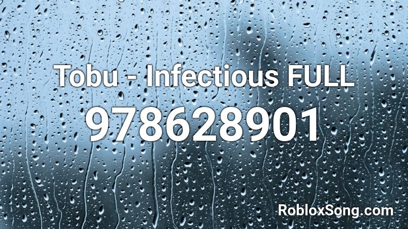 Tobu - Infectious FULL Roblox ID