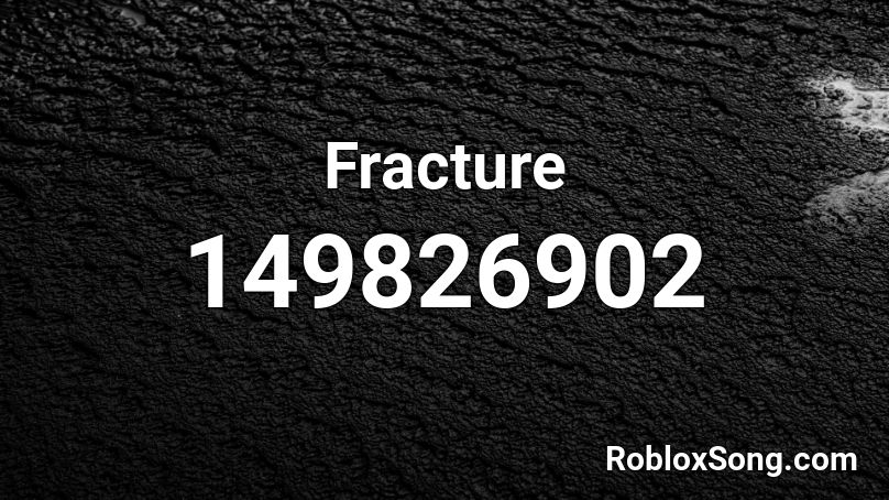 Fracture Roblox ID