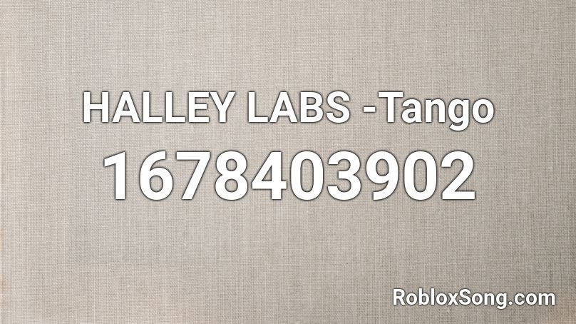 HALLEY LABS -Tango Roblox ID