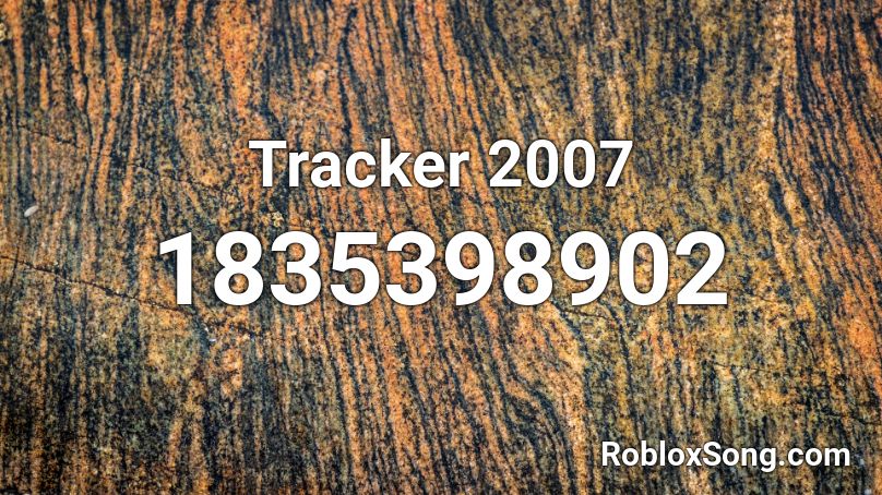 Tracker 2007 Roblox ID