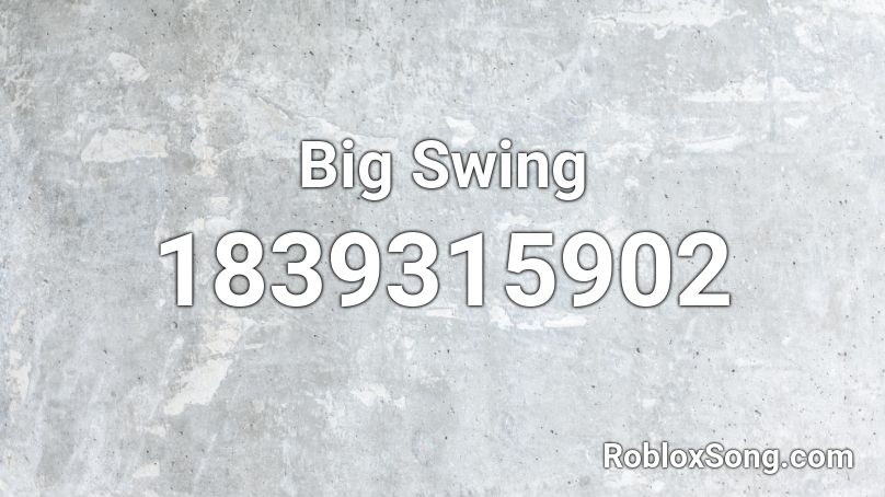 Big Swing Roblox ID