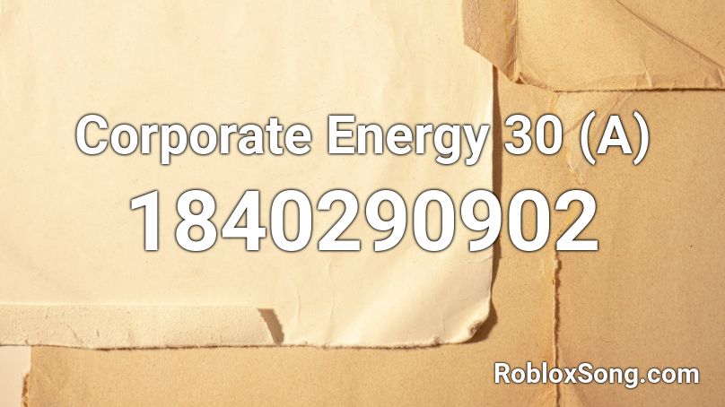 Corporate Energy 30 (A) Roblox ID