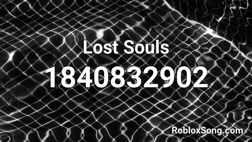 Lost Souls Roblox ID