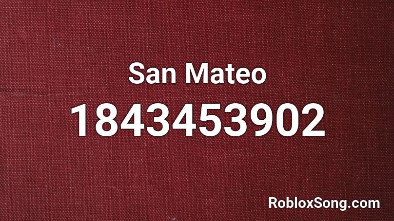 San Mateo Roblox ID