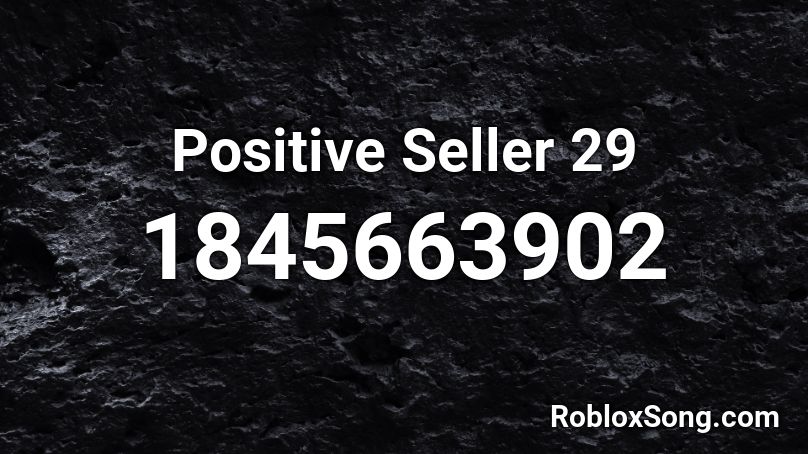 Positive Seller 29 Roblox ID