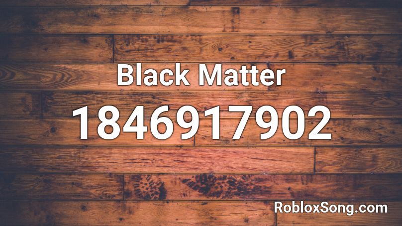 Black Matter Roblox ID