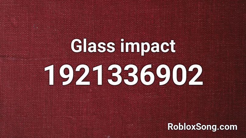 Glass impact Roblox ID