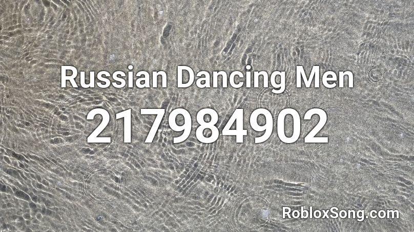 Russian Dancing Men Roblox ID
