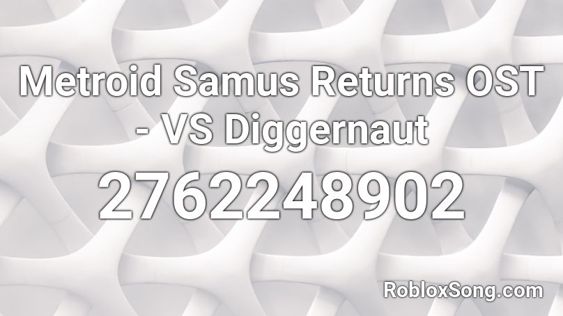Metroid Samus Returns OST - VS Diggernaut Roblox ID