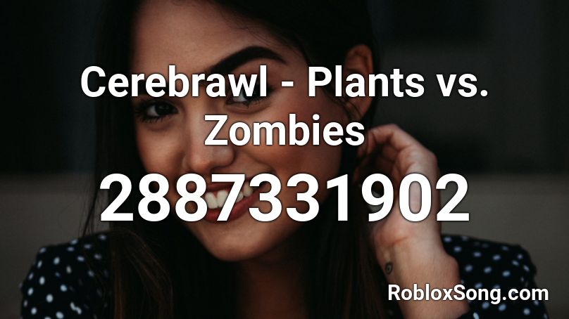 Cerebrawl - Plants vs. Zombies  Roblox ID