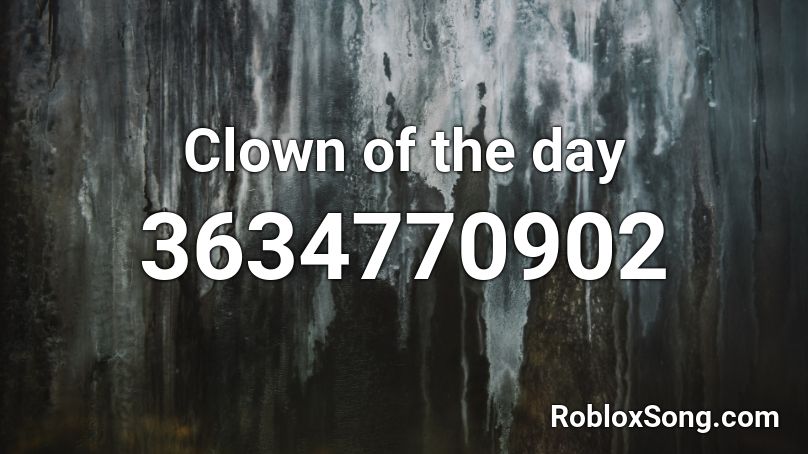 Clown of the day Roblox ID