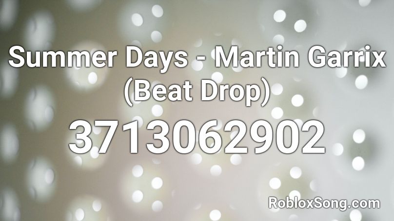 Summer Days - Martin Garrix (Beat Drop) Roblox ID