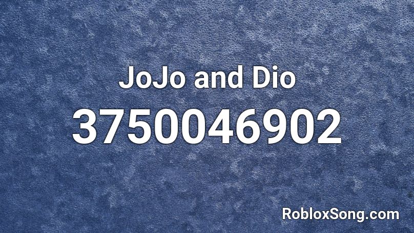 JoJo and Dio Roblox ID