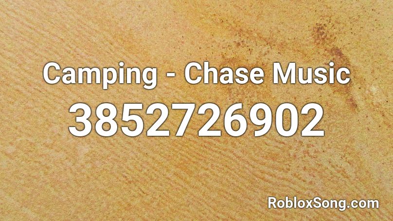 Camping - Chase Music Roblox ID
