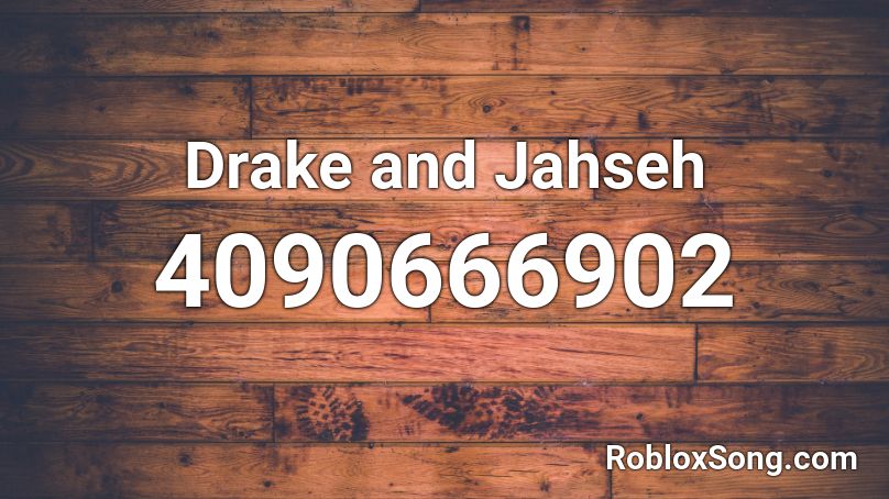Drake and Jahseh Roblox ID