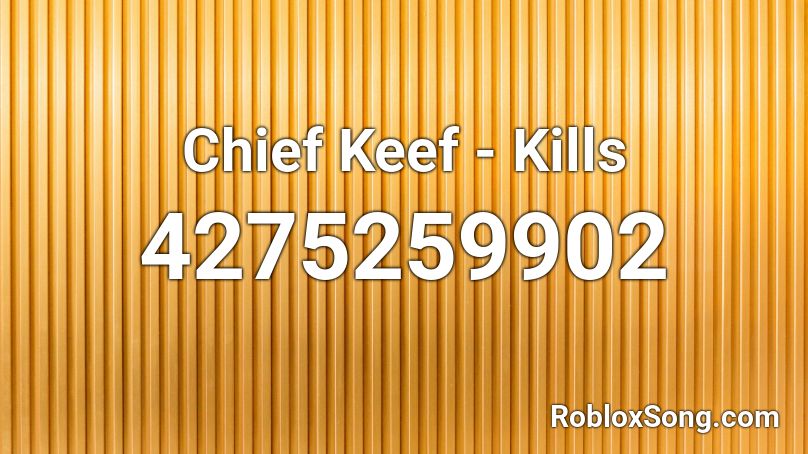 Chief Keef - Kills Roblox ID