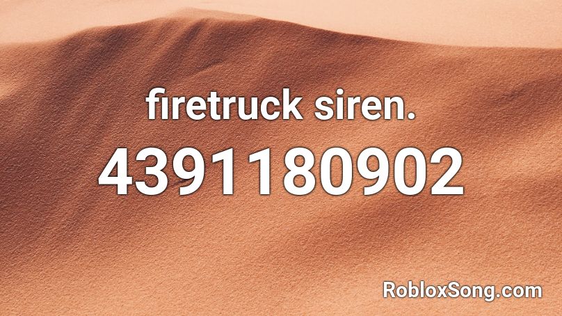 firetruck siren. Roblox ID