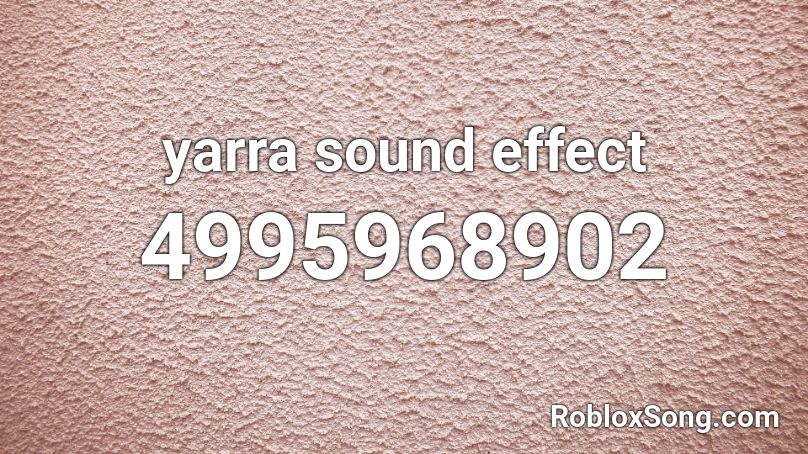 yarra sound effect Roblox ID