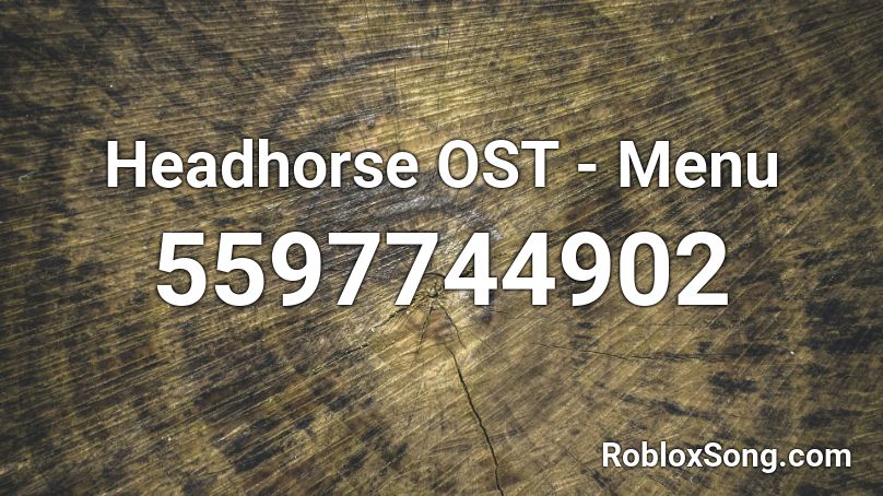 Headhorse OST - Menu Roblox ID