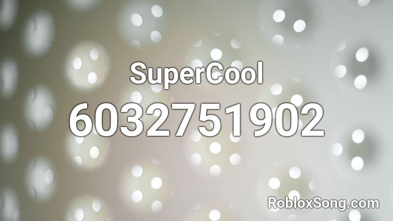 SuperCool Roblox ID